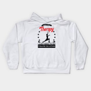 Figure Skating - Better Than Therapy Gift For Figure Skaters Kids Hoodie